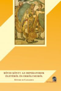  - Rövid könyv az imperatorok életéről és erkölcseiről
