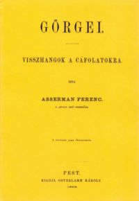 Asserman Ferenc - Görgei: visszhangok a cáfolatokra