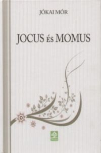 Jókai Mór - Jocus és Momus