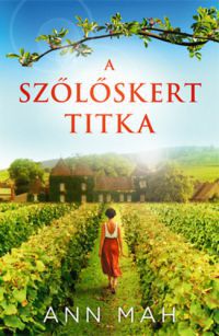 Ann Mah - A szőlőskert titka