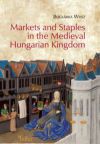 Markets and Staples in the Medieval Hungarian Kingdom