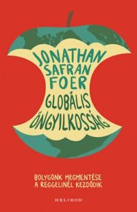 Jonathan Safran Foer - Globális öngyilkosság