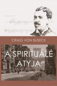  - A Spirituálé atyja