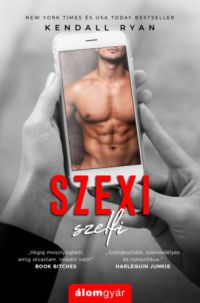 Kendall Ryan - Szexi szelfi