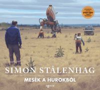 Simon Stalenhag - Mesék a Hurokból