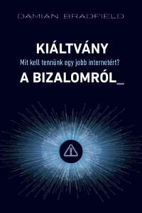 Damien Bradfield - Kiáltvány a bizalomról_