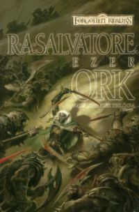 R. A. Salvatore - Ezer ork - Vadászpengék trilógia I. könyv