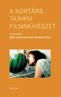 Robert Ru-Shou Chen, Stőhr Lóránt - A kortárs tajvani filmművészet