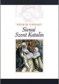 Sigrid Undset - Sienai Szent Katalin