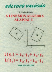Dr. Péntek Kálmán - A lineáris algebra alapjai I.