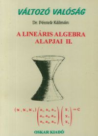 Dr. Péntek Kálmán - A lineáris algebra alapjai II.