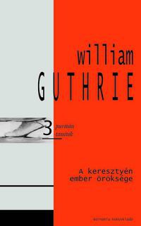 William Guthrie - A keresztyén ember öröksége