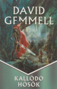David Gemmell - Kallódó hősök