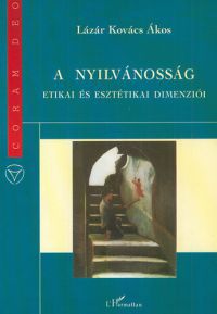 Lázár Kovács Ákos - A nyilvánosság etikai és esztétikai dimenziói