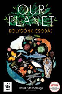  - Our Planet - Bolygónk csodái