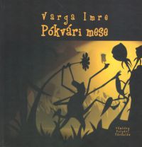 Varga Imre - Pókvári mese