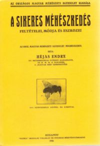 Héjas Endre - A sikeres méhészkedés