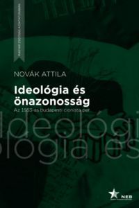 Novák Attila - Ideológia és önazonosság