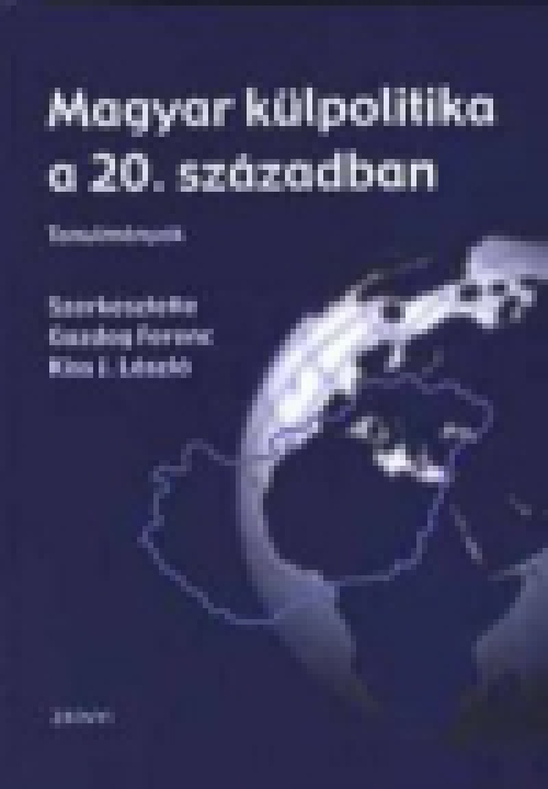 Magyar külpolitika a 20. században - Tanulmányok