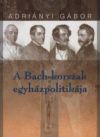 A Bach-korszak egyházpolitikája