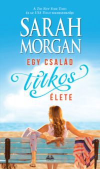 Sarah Morgan - Egy család titkos élete