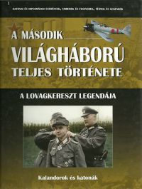 Prantner Zoltán - A második világháború teljes története 20. - A lovagkereszt legendája