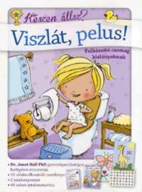 Anne Giuleri; Dr. Janet Hall - Viszlát, pelus! - Felkészítő csomag kislányoknak