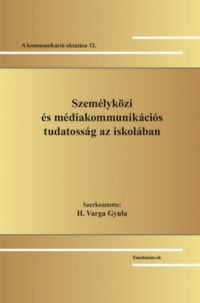  - Személyközi és médiakommunikációs tudatosság az iskolában