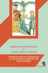 Polykarp Gottlieb Schacher, Johann Heinrich Schmid - Történeti-kritikai értekezés az orvolásban híressé vált asszonyokról