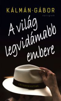 Kálmán Gábor - A világ legvidámabb embere - Dedikált