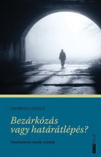 Csordás László - Bezárkózás vagy határátlépés?