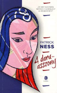 Patrick Ness - A daruasszony