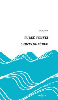Avar Judit - Füred fényei - Lights of Füred