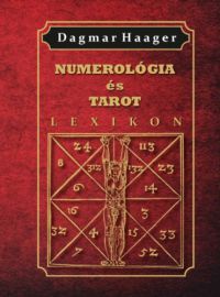 Dagmar Haager - Numerológia és tarot lexikon