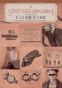 Caleb Carr - A sötétség angyala