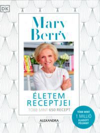 Mary Berry - Életem receptjei