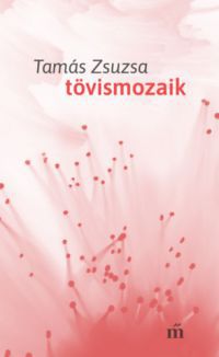 Tamás Zsuzsa - Tövismozaik