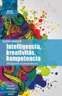 Klein Sándor - Intelligencia, kreativitás, kompetencia