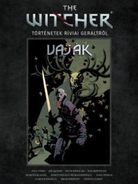Paul Tobin - The Witcher - Vaják: Történetek Ríviai Geraltról