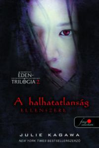 Julie Kagawa - A halhatatlanság ellenszere