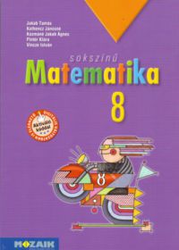 Kothencz Jánosné (és mások), Jakab Tamás - Sokszínű matematika tankönyv 8. osztály
