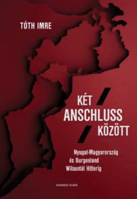 Tóth Imre - Két Anschluss között