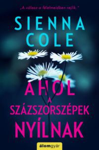 Sienna Cole - Ahol a százszorszépek nyílnak