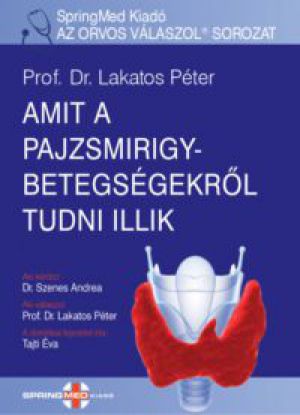 Dr. Lakatos Péter - Amit a pajzsmirigybetegségekről tudni illik