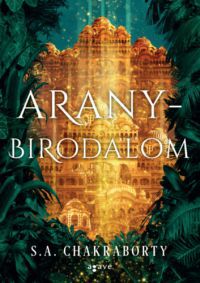 S.A. Chakraborty - Aranybirodalom