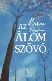 Barcs Krisztina - Az álomszövő