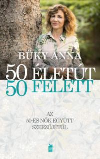 Büky Anna - 50 életút - 50 felett