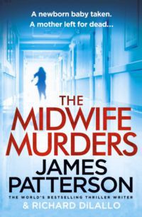 James Patterson, Richard DiLallo - The Midwife Murders