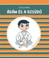 Igaz Dóra - Ádám és a dzsúdó