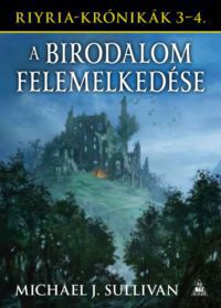 Michael J. Sullivan - A birodalom felemelkedése